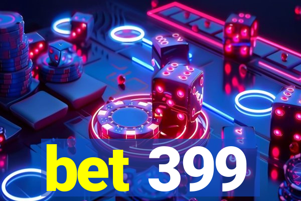 bet 399